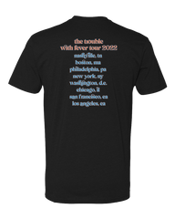 The Trouble with Fever Tour Tee